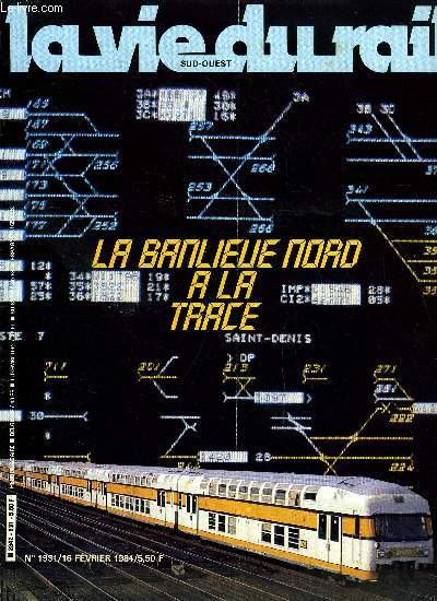 LA VIE DU RAIL N 1931 - Le nouveau batiment voyageurs, Une toile de premire grandeur, Relvements de vitesse en chaine, Banlieue Nord : les trains suivis a la trace, 700m de caniveaux a l'heure, Les 2D2 5500 entres dans la lgende, Au fil du temps