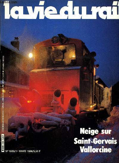LA VIE DU RAIL N 1933 - Neige sur Saint-Gervais - Vallorcine, BB 69000 et CC 70000 : c'est fini, Etat trimestriel du matriel moteur, Plan d'entreprise 1984-88 : la fi des grands travaux, Une seconde vie pour l'atelier de Charonne, Spcial foire