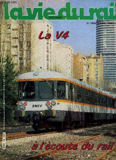 LA VIE DU RAIL N 1939 - La V4 a l'coute du rail, Rennes : quand la ville vient aux ateliers, Les derniers ns du Sernam, Le Valentr et le Trouvre : nouveaux trains anims, Foire de Leipzig : la coopration inter-allemande en vedette, Pologne