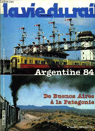 LA VIE DU RAIL N 1949 - Argentine 84 : quatre cartements pour trois points cardinaux, Grande Bretagne : nouveaux matriels en perspectives mais.., Perpignan-Villefranche : le 1500 V est arriv, Prigueux, Sedan, Romilly : portes ouvertes sur le rail