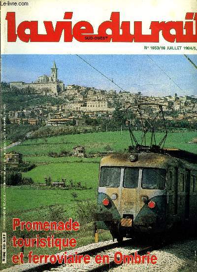 LA VIE DU RAIL N 1953 - Promenade ferroviaire et touristique en Ombrie, Trains-navette rapides sur Rabat-Casablanca, Nouvelles de Belgique, Pour les Z2 N, les Ardoines se mettent a niveau, Gares en fete : Lille et Cahors, Modlisme information
