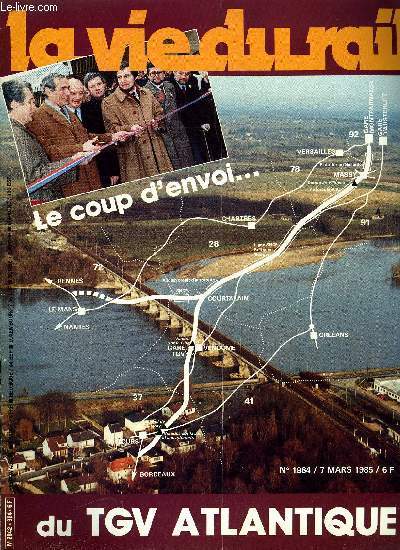 LA VIE DU RAIL N 1984 - Le coup d'envoi, Un bref rappel du projet, 280km de ligne nouvelle, Une direction et quatre GET, Paris-Montparnasse - Montrouge : cinq ans de travaux, Matriel TGV A : l'accent sur le confort, La coule verte, Evolution