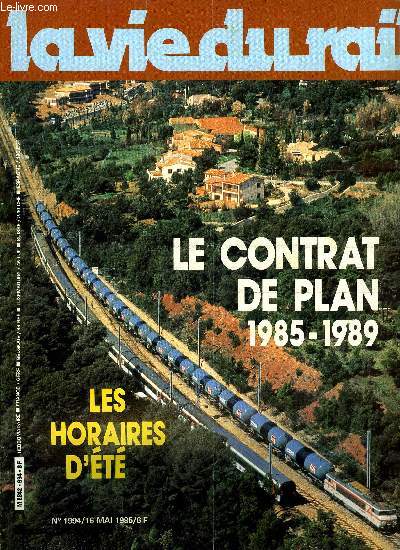 LA VIE DU RAIL N 1994 - Contrat de plan : l'avenir en jeu, Jean Auroux : des objectifs ralistes, une ambition partage, Les grandes lignes du contrat, Au rendez vous des vacances : les horaires d't 1985, Nouvelles brves, cinma ferroviaire