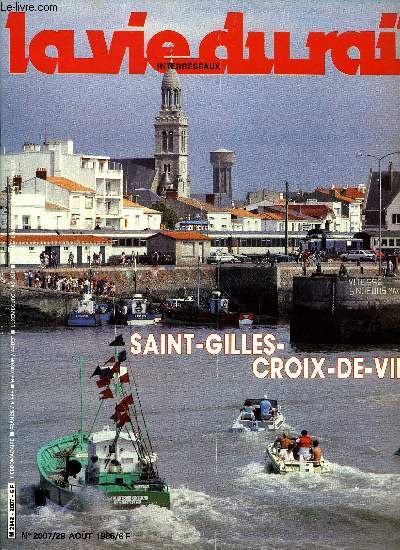 LA VIE DU RAIL N 2007 - Saint-Gilles-Croix-de-Vie - Une gare qui revit, une ville qui change, Un sicle et trois noms pour une gare, Aujourd'hui, le renouveau par les voyageurs, Servirail : un nouveau nom de la restauration ferroviaire, Les CC 7100