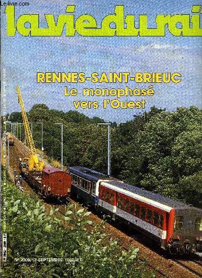 LA VIE DU RAIL N 2009 - Rennes - Saint Brieuc : le monophas vers l'Ouest, Les horaires d'hiver, Les tramways de Fribourg-en-Brisgau vont plus loin, Anderlues - Lobbes - Thuin : le vicinal comme autrefois, La longue marche de l'amiti