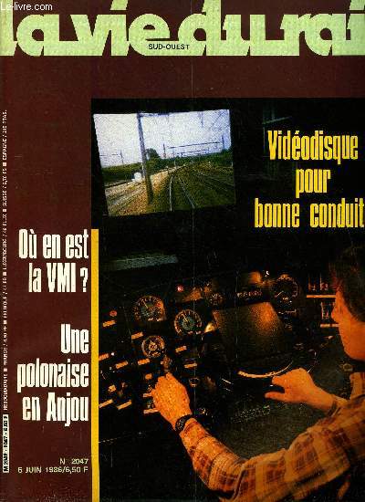 LA VIE DU RAIL N 2047 - Vidodisque pour bonne conduite, Ermont - Invalides : comment la VMI sera-t-elle desservie ?, Sur le chemin de fer de Marcilly, une polonaise en Anjou, En Livradois-Forez : un panoramique se met au vert