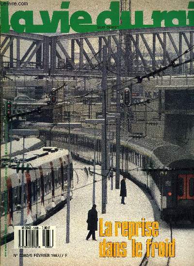 LA VIE DU RAIL N 2080 - Avec les commerciaux sur le front de la reprise, La reprise dans le froid, Innovations pour un tunnel, La grande vitesse jusqu'a Valence, Djibouti - Addis-Abeba : la lente reprise, Montral : le renouveau d'une petite ligne