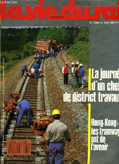 LA VIE DU RAIL N 2099 - Chagny : deux postes en un, Chemins de fer touristiques, Moderniser la voie : la journe d'un chef de district travaux, Hong Kong : les tramways ont de l'avenir, Nouveaux tarifs a la DB, Dans le monde, Chine : voies troites