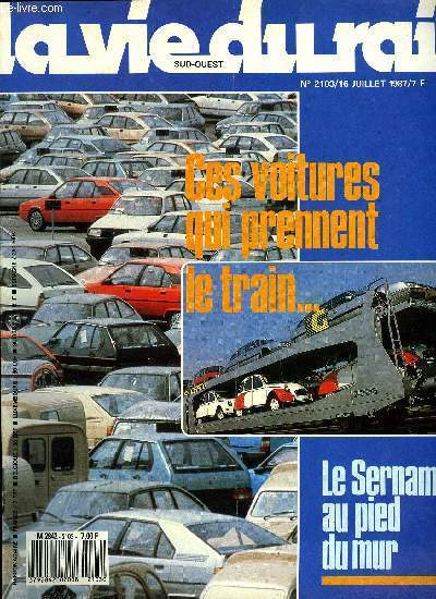 LA VIE DU RAIL N 2103 - Le Sernam au pied du mur, En France, Pays-Bas : a polder nouveau, ligne nouvelle, Ces voitures qui prennent le train, Soins personnaliss pour pont trs spcial, En Uruguay : petits pays et trains paisibles