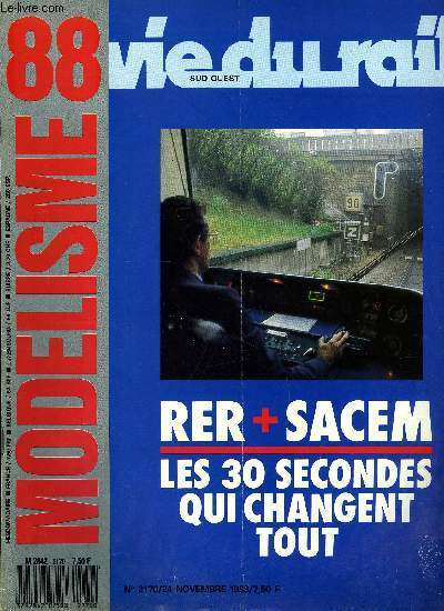 LA VIE DU RAIL N 2170 - SACEM : les 30 secondes qui changent tout, Comprendre SACEM, En France, Nimes-Le Grau du Roi : une ligne ressuscit, L'atelier d'Hellemmes assurera la maintenance du TGV Nord, Dans le monde, Les grands travaux de Rome