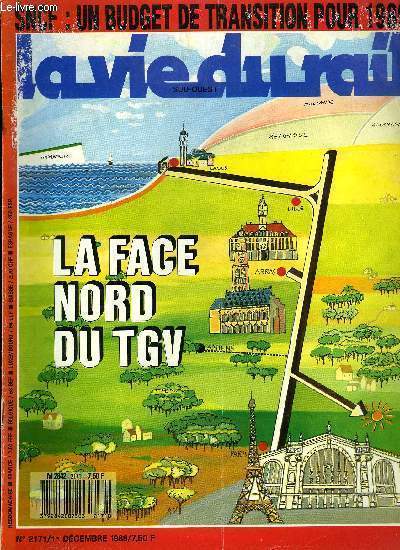 LA VIE DU RAIL N 2171 - La face Nord du TGV, Les claireurs du TGV, Un planning serr : interview de J.P. Pronost, directeur du TGV Nord et de l'interconnexion, A Amiens, la dception demeure, Belgique/Angleterre : ou le TGV passera-t-il ?, Matriel