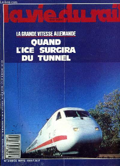LA VIE DU RAIL N 2188 - Cent millions de passagers TGV, TGV A : permires rames sur la ligne, Trains hyperlourds a l'essai, RFA : prlude a la grande vitesse, Une commande dcentralise, Et si l'intercity prenait feu ?, Voyage dans une valise, Les coches