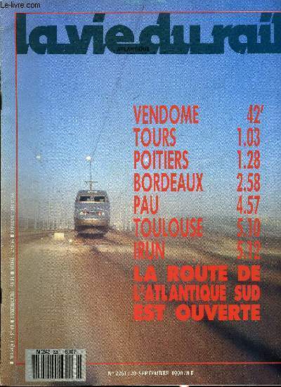 LA VIE DU RAIL N 2261 - La route de l'Atlantique Sud est ouverte, 100 km de lignes nouvelles, Hendaye, Tarbes, Toulouse : les terminus du Sud-Ouest, De Saumur a Bagnres de Bigorre, Destination Bordeaux, Cinq gares revues et corriges, 1886; Paris