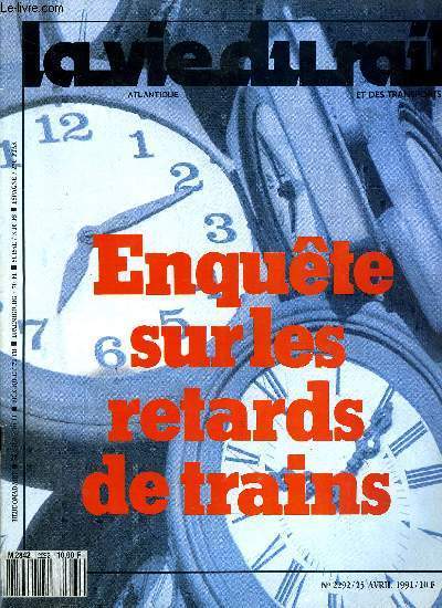 LA VIE DU RAIL N 2292 - Les efforts combins de la route et du rail, Les droles de propos de Pierre Eelsen, Enqute sur les retards de trains, La pointe ne supporte pas de grain de sable, Avions contre trains : la bataille de l'heure, Retard et bouche