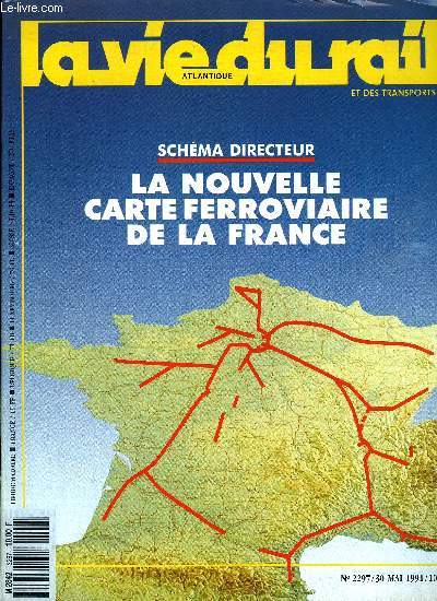 LA VIE DU RAIL N 2297 - Fcamp veut garder ses wagons, La grille, la grve, Tunnel sous la Manche et de deux, Sybic : des freins signs SAB-Wabco, Etat trimestriel du matriel moteur, Schma directeur des liaisons a grande vitesse - La carte ferroviaire