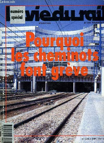 LA VIE DU RAIL N 2298 - Pourquoi les cheminots font grve, La saga des retraites, Les habitus de la table ronde, 1986 : l'irruption des coordinations, Elections : dserts et bastions, Le TGV traverse l'Atlantique, Espagne : coup double pour les deux