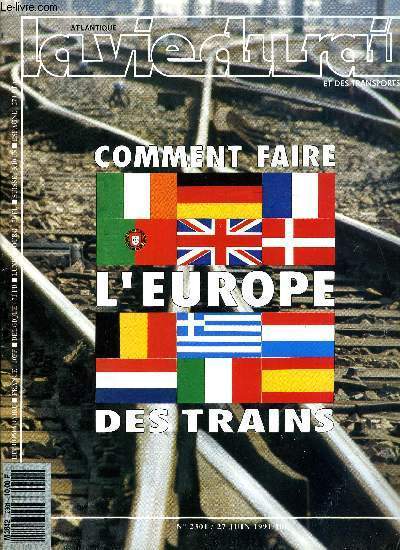 LA VIE DU RAIL N 2301 - Ces longs jours ou Marseille tait isole, Les bateaux de la snat immobiliss, Atlantique - Sud Est : a la croise des TGV, Savenay - Redon : fin d'lectrification, Canada : L'ontario sduit par le TGV A, Comment faire l'Europe