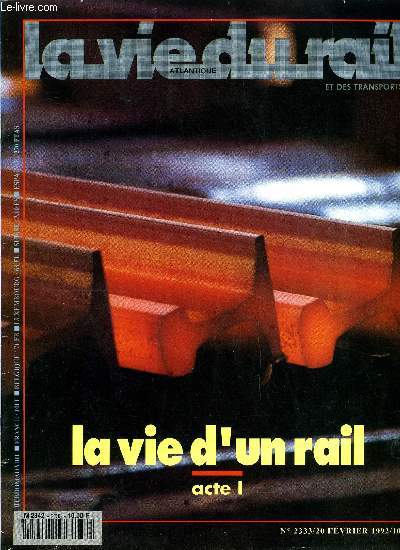 LA VIE DU RAIL N 2333 - Ce tunnel dont on ne voit pas le bout, TGV Paris - Toulouse : et de trois, La ligne des Causses passe en commande centralise, Les VO 2N des neiges, Allemagne - Privatisation en vue et dcifit record, Berlin - Varsovie - Berolina