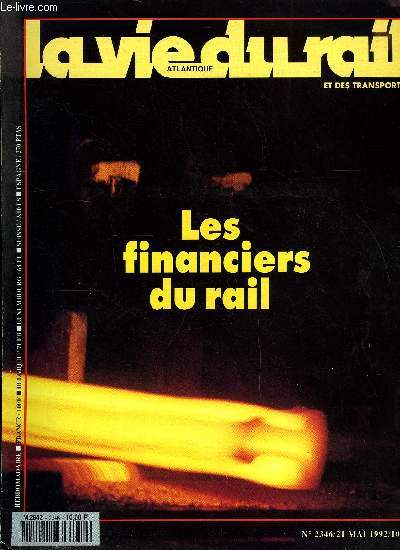 LA VIE DU RAIL N 2346 - Aprs les experts les contre experts, Une bonne anne pour Wagons-Lits, Les rseaux allemands dans le rouge, Fin de grve a l'ouest, Les financiers du rail - Tiers monde : l'argent sous conditions, Les organismes de financement