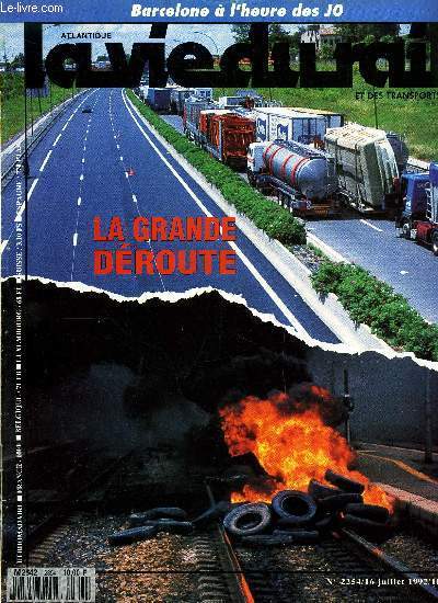 LA VIE DU RAIL N 2354 - Les rails pris en otage, La route de tous les chantages, Barcelone dans les starting blocks, Le blocus au quotidien, Les jeux olympiques oui mais aprs, Le tram tisse sa toile en Seine Saint Denis, Orlyval cherche sa vitesse