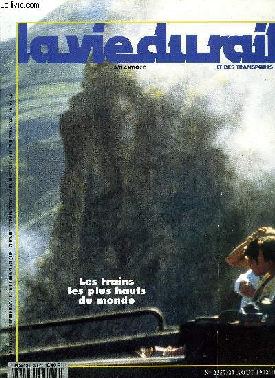 LA VIE DU RAIL N 2357 - Les bons comptes de l'industrie ferroviaire, RER : des ides pour la ligne C, Californie : Le TGV a l'horizon, Les trains les plus hauts du monde, Des andes au Kilimandjaro, Rhin-Main-Danube : Canal plus, A86 : la grande boucle