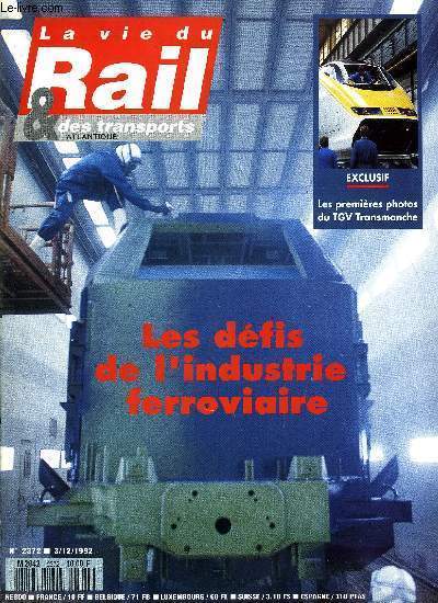 LA VIE DU RAIL ET DES TRANSPORTS N 2372 - Les grandes lignes du budget, Les rves ferroviaires d'Israel, Feu vert pour Perpignan - Barcelone, Madrid-Sville : l'avenir aprs l'expo, Italie : des gares pour l'an 2000, Eurostar au Pole nord, Les dfis