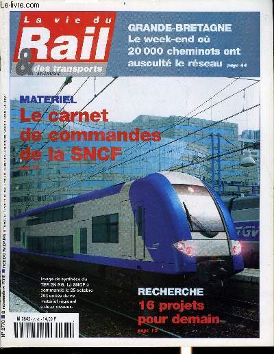 LA VIE DU RAIL ET DES TRANSPORTS N 2770 - Forum du matriel - Le grand chambardement, Carnet de livraisons, carnet de modernisations, Une interview de Jean Pierre Raffarin, prsident de l'association des rgions de France, Seine et Marne - Un TER heurte