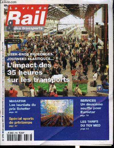 LA VIE DU RAIL ET DES TRANSPORTS N 2790 - Les tarifs du TGV Med, Eurostar, deuxime, controles - Les maillons faibles du dispositif anticlandestins, Dessine moi un cheminot et un train du futur, Neuill-Pont-Pierre : Deux ans aprs un nouvel accident