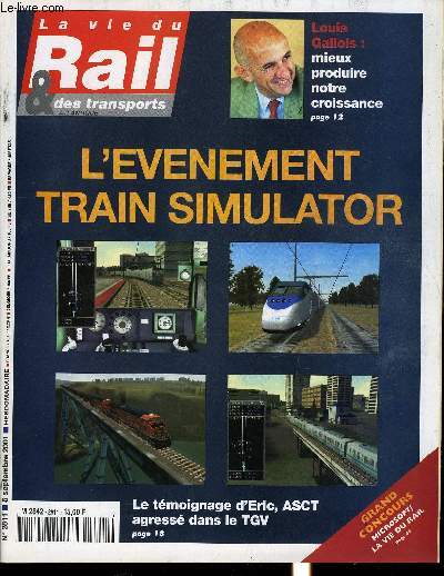 LA VIE DU RAIL ET DES TRANSPORTS N 2811 - Louis Gallois a LVDR : Mieux produire notre croissance, LGV Nord - Pendant les travaux, les ralentissements continuent, Le rcit d'Eric, ASCT agress sur le TGV Lille-Toulon le 19 aout, Jouef made in France