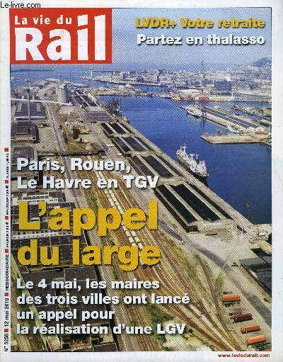 LA VIE DU RAIL N 3258 - TGV Paris - Normandie, l'appel du large, Concurrence TER - Ce que le rapport Grignon propose aussi, Un cadre pour succder a Didier Le Reste ?, Dlicate mise en place d'un nouveau souterrain a Bordeaux-Benauge, L'automatisation