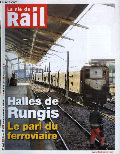 LA VIE DU RAIL N 3260 - Rungis - Le pari du ferroviaire, Matriel - La SNCF ragit du tag au tag, Tunnel sous la Manche - Perturbations aprs une alerte incendie, Blocage de Montparnasse - Un prjudice valu a plus d'un million d'euros, L'UMP