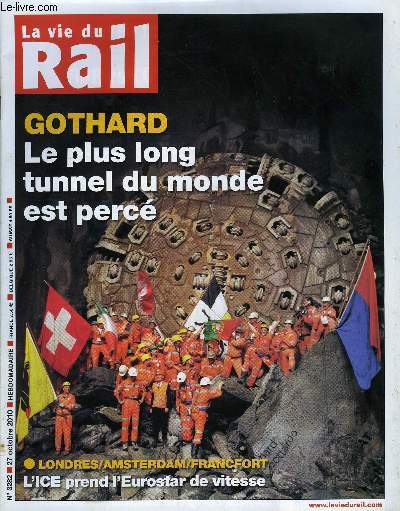LA VIE DU RAIL N 3282 - Saint Gothard - Le tunnel le plus long du monde est perc, Rforme des retraites - La grve a rebondissements, L'UNSA sort des cadres, Fret - Les neufs propositions du Snat, Francilien - Des solutions pour les entreprises