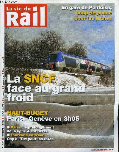 LA VIE DU RAIL N 3288 - Ligne du Haut-Bugey - Paris - Genve en 3h05, Grande vitesse - Nouveaux trains nouveaux arrts, La nouvelle offre multimdia de la SNCF, La SNCF face au grand froid, Congrs de la CGT - Gilbert Garrel, un nouveau style