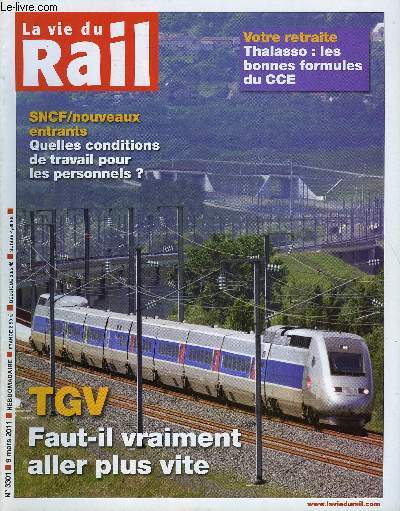LA VIE DU RAIL N 3301 - 360 km/h - vitesse limite, SNCF/ nouveaux entrants, quelles conditions de travail pour les personnels ?, Signal d'alarme, des peines plus lourdes en cas d'abus, Tarentaise bloque, la piste de la malveillance, Tarifs SNCF