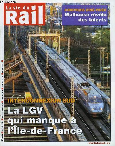 LA VIE DU RAIL N 3309 - Interconnexion sud - Le barreau manquant, SNCF et RFF - Le statu quo, Vol de 800 mtres de cables en cuivre : trafic perturb sur la LGV Lille-Paris, L'activit de la SNCF tire par l'international, Emploi, SNCF : c'est le moment