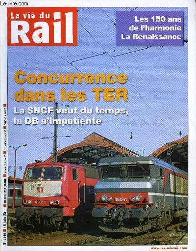 LA VIE DU RAIL N 3315 - Concurrence dans les TER - La SNCF veut du temps, la DB s'impatiente, SNCF et RFF prparent l'opinion a des annes perturbes, Accessibilit - 1,4 milliards d'euros pour 143 gares, Lacroix a rhabill 184 rames de TGV, ECR vise