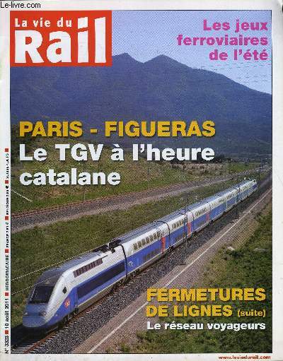 LA VIE DU RAIL N 3323 - Paris - Figueras : le TGV a l'heure catalane, Haut niveau SNCF - Objectif : Jeux olympiques de Londres 2012, Les fermetures de lignes au trafic voyageurs
