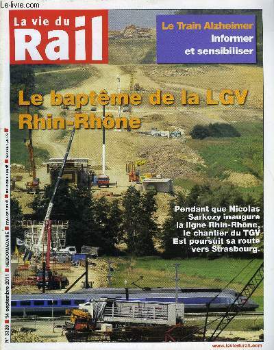 LA VIE DU RAIL N 3328 - LGV Est - Strasbourg en trac direct, objectif 2016, LGV Rhin-Rhone, Dijon-Mulhouse premire branche inaugure, Tarifs SNCF: la fin des priodes de pointe, Bilan satisfaisant pour Combiwest,La SNCF s'associe a la Protection civile