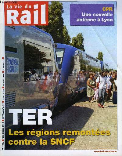 LA VIE DU RAIL N 3332 - Les rgions remontes contre la SNCF, Lancement des travaux au Maroc, La CGT recrute a la gare Saint Lazare, Eurostar joue l'Europe pour gagner ses JO, La Fgaac dnonce les conditions de travail dans le priv, Barreau Sud de l'Ile