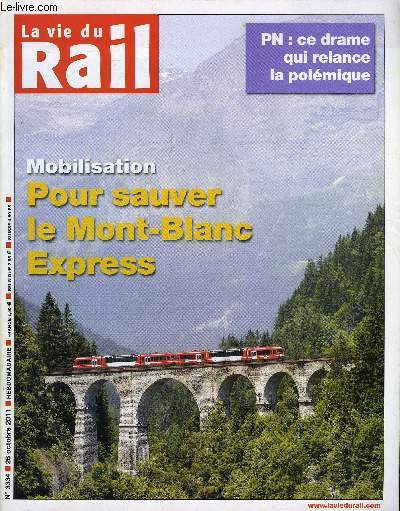 LA VIE DU RAIL N 3334 - Mont Blanc Express - Duel au sommet entre la Rgion et RFF, David Azma numro 2 du groupe SNCF, Le barreau de Gonesse soumis a concertation publique, Passage a niveau - Ce drame qui relance la polmique, Un cheminot retrait