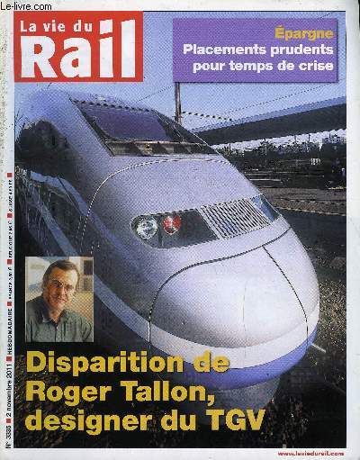 LA VIE DU RAIL N 3335 - Disparition de Roger Tallon, designer du TGV, voyages-sncf.com lance sur Facebook ses voyages entre amis, Ligne D - La guerre aux feuilles mortes est dclare, La situation catastrophique de Novatrans s'affiche enfin