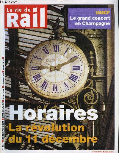 LA VIE DU RAIL N 3338 - Le grand chambardement du 11 dcembre, CDG Express - Vinci se retire du projet, SeaFrance - Deux mois de sursis, Controleurs a bord supprims : le bras de fer continue avec les syndicats, Ligne H - Le retour du Francilien, La LGV