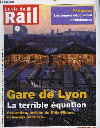 LA VIE DU RAIL N 3341 - Gare de Lyon - La terrible quation, RER A : dbarquement prsidentiel pour les nouvelles rames MI 09, Nouveaux horaires - Nicole Notat rend sa premire copie, Veolia va vendre sa part de Veolia-Transdev