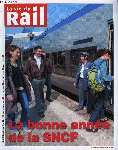 LA VIE DU RAIL N 3343 - Les assises du ferroviaire, La SNCF renverse 230 millions a l'Etat, Transversale Sud - Les prcisions de RFF, Ile de France - Le gouvernement relance CDG Express, 30 ans d'amliorations pour les LGV