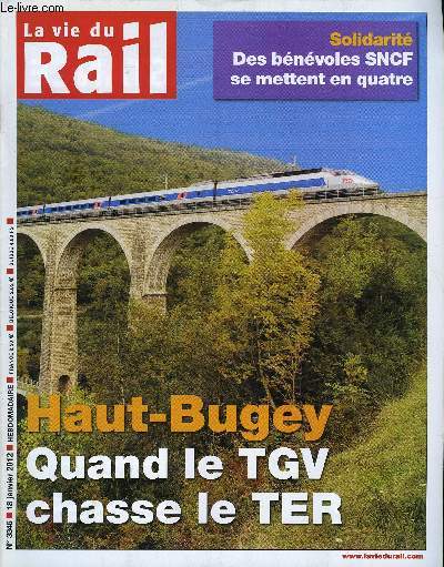 LA VIE DU RAIL N 3346 - Haut-Bugey : Quand le TGV chasse le TER, SeaFrance - La facture s'annonce sale pour la SNCF, Trois heures dans un tunnel du RER A, Statut,Infra - Tout est mis sur la table, Rgularit, social : ca va mieux, A Saint Etienne