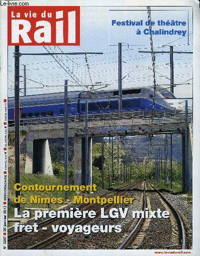 LA VIE DU RAIL N 3347 - Contournement de Nimes - Montpellier, La ligne Bouygues, La ligne 14 du mtro au secours de la ligne 13, Usagers, cologistes et industriels demandent la poursuite du programme LGV, Le bras de fer dans la Loire pourrait servir