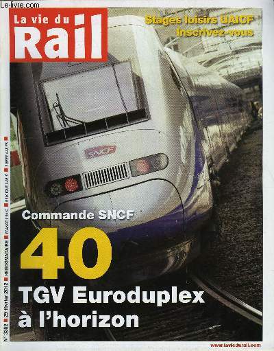 LA VIE DU RAIL N 3352 - Euroduplex - Et si la SNCF commandait de nouveaux TGV, Geodis proposerait de reprendre 1000 salaris, Rnovation du rseau - RFF externalise ses achats, Trois questions a Christian Cochet, Qualit dans les transports