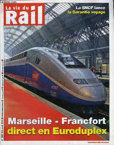 LA VIE DU RAIL N 3357 - Marseille - Francfort : grand parcours, petit march, Garantie voyage - La SNCF lance son contrat de confiance, TGV euro carex : Une circulation toute symbolique, L'inauguration - Saint Lazare en fte, Retards - une voyageuse