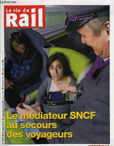 LA VIE DU RAIL N 3373 - Restauration ferroviaire - SUD-rail met les pieds dans le plat, Pierre Blayau : Le report modal ne se dcrte pas, Gares et connexions : Bon plan photo pour l't, Industrie ferroviaire - 2011, dbut de la baisse annonce