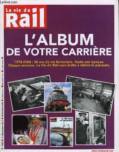LA VIE DU RAIL N 3393 - Lyon-Turin - Hollande et Monti persistent et signent, France-Comt/Suisse - Lyria contre Lyria, Grandes lignes - Prenez rendez vous pour viter la file d'attente, 12 dcembre a 12h12 : Le Havre redevient une ville de tramway